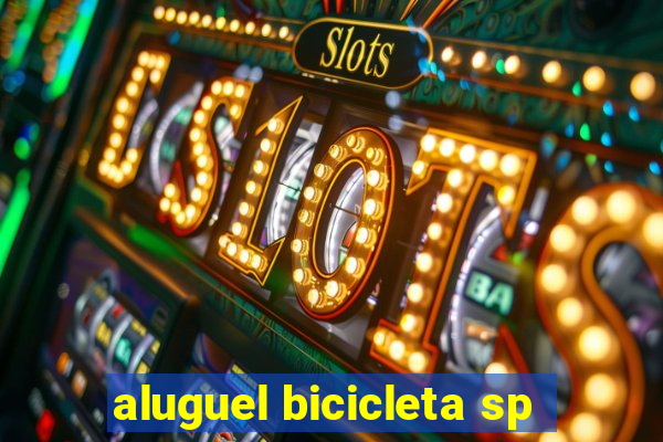 aluguel bicicleta sp